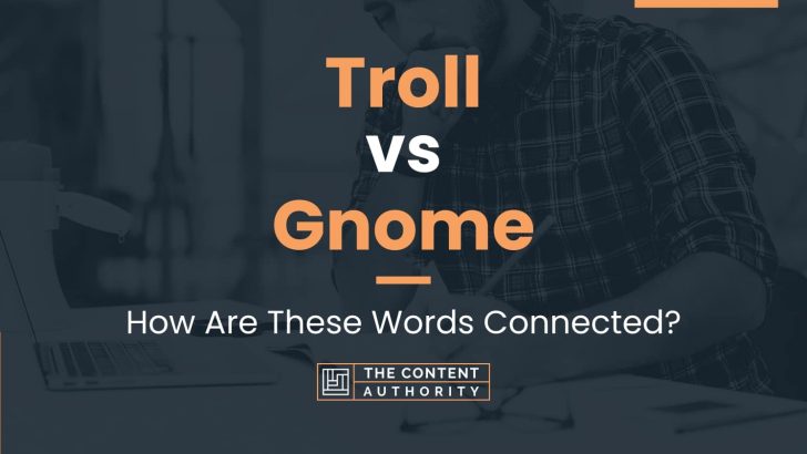 Troll vs Gnome: How Are These Words Connected?