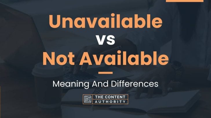 unavailable-vs-not-available-meaning-and-differences