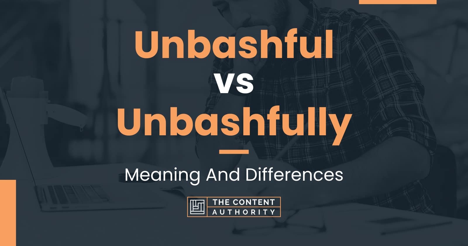 Unbashful vs Unbashfully: Meaning And Differences