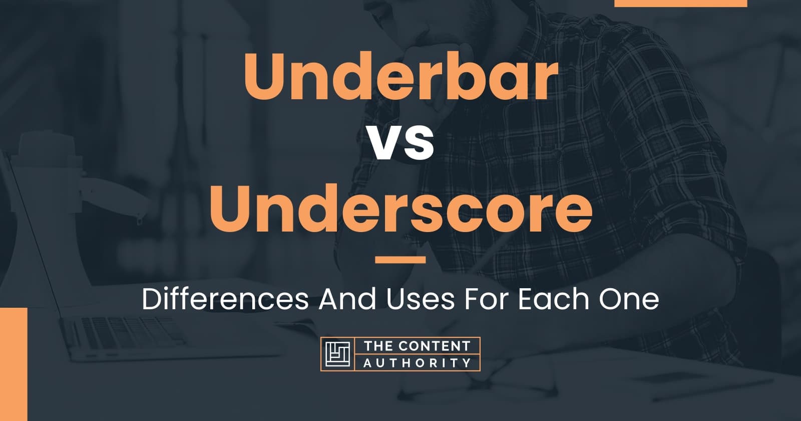 Underbar vs Underscore: Differences And Uses For Each One