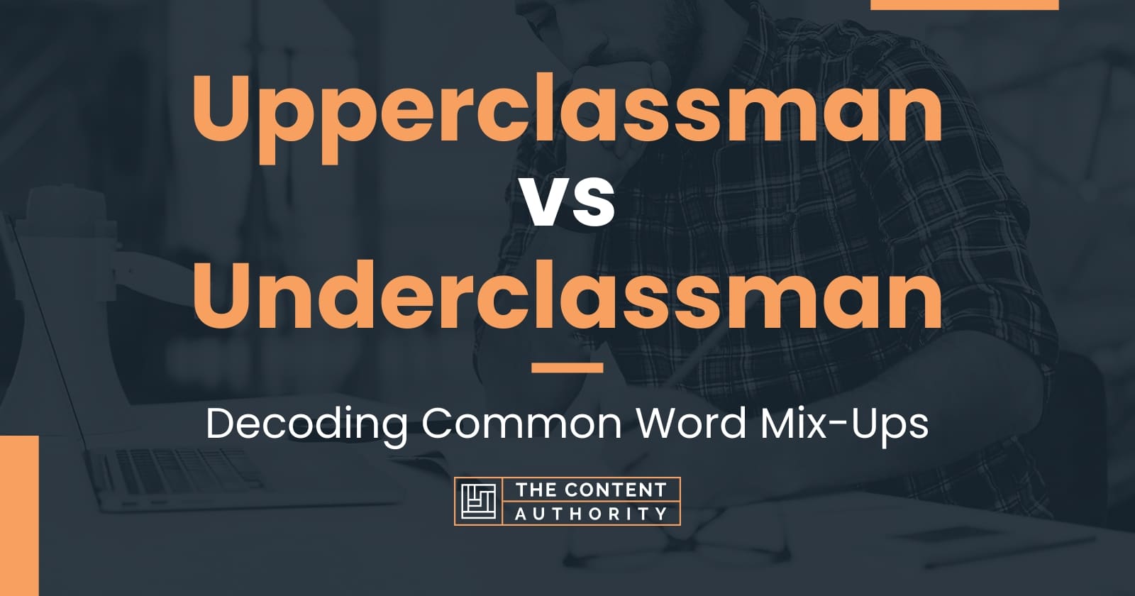 upperclassman-vs-underclassman-decoding-common-word-mix-ups