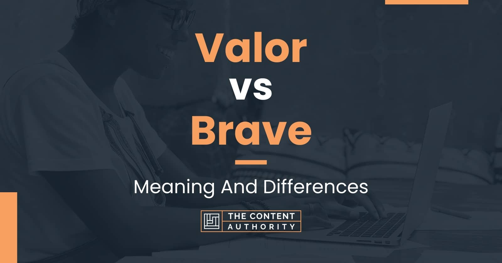 valor-vs-brave-meaning-and-differences