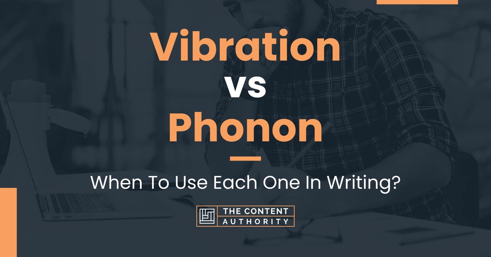 Vibration vs Phonon: When To Use Each One In Writing?