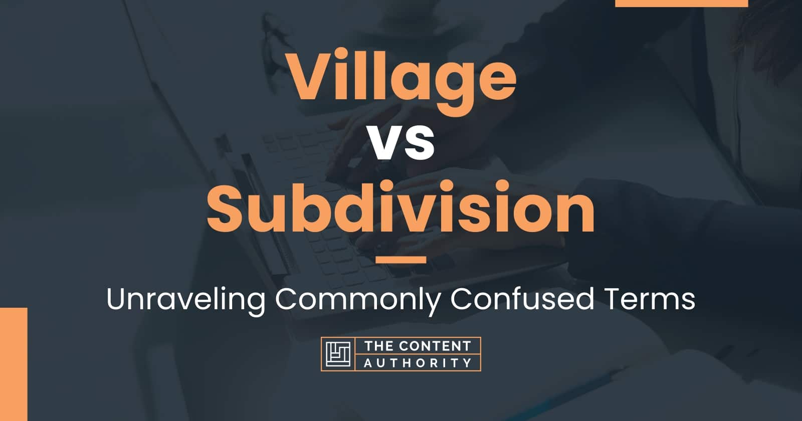 Village vs Subdivision: Unraveling Commonly Confused Terms