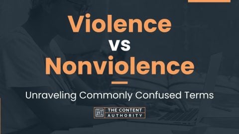 Violence vs Nonviolence: Unraveling Commonly Confused Terms