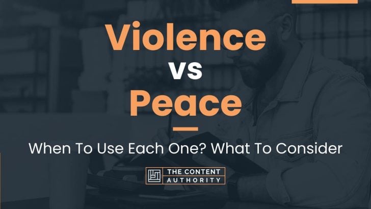 Violence vs Peace: When To Use Each One? What To Consider