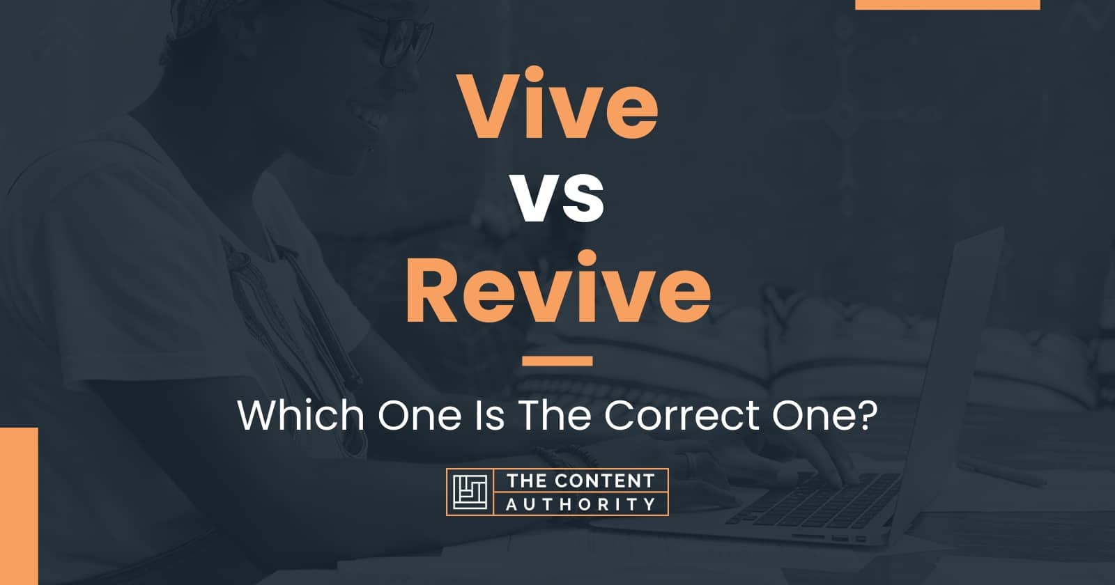 Vive vs Revive: Which One Is The Correct One?