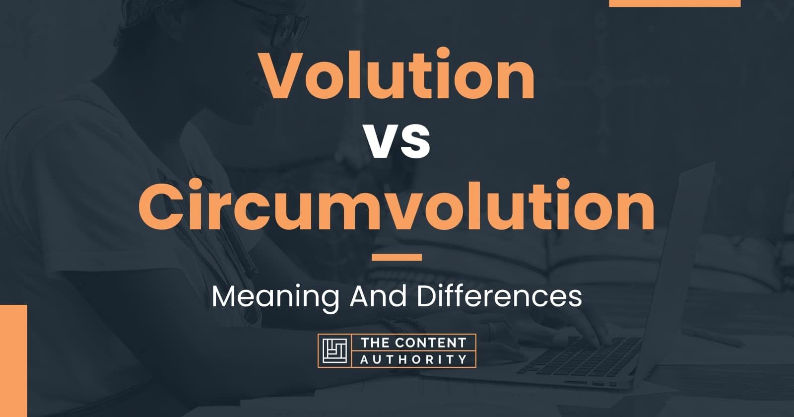 Volution vs Circumvolution: Meaning And Differences