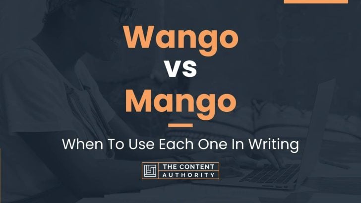 Wango vs Mango: When To Use Each One In Writing