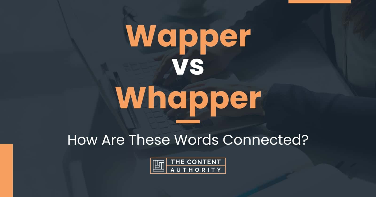 Wapper vs Whapper: How Are These Words Connected?