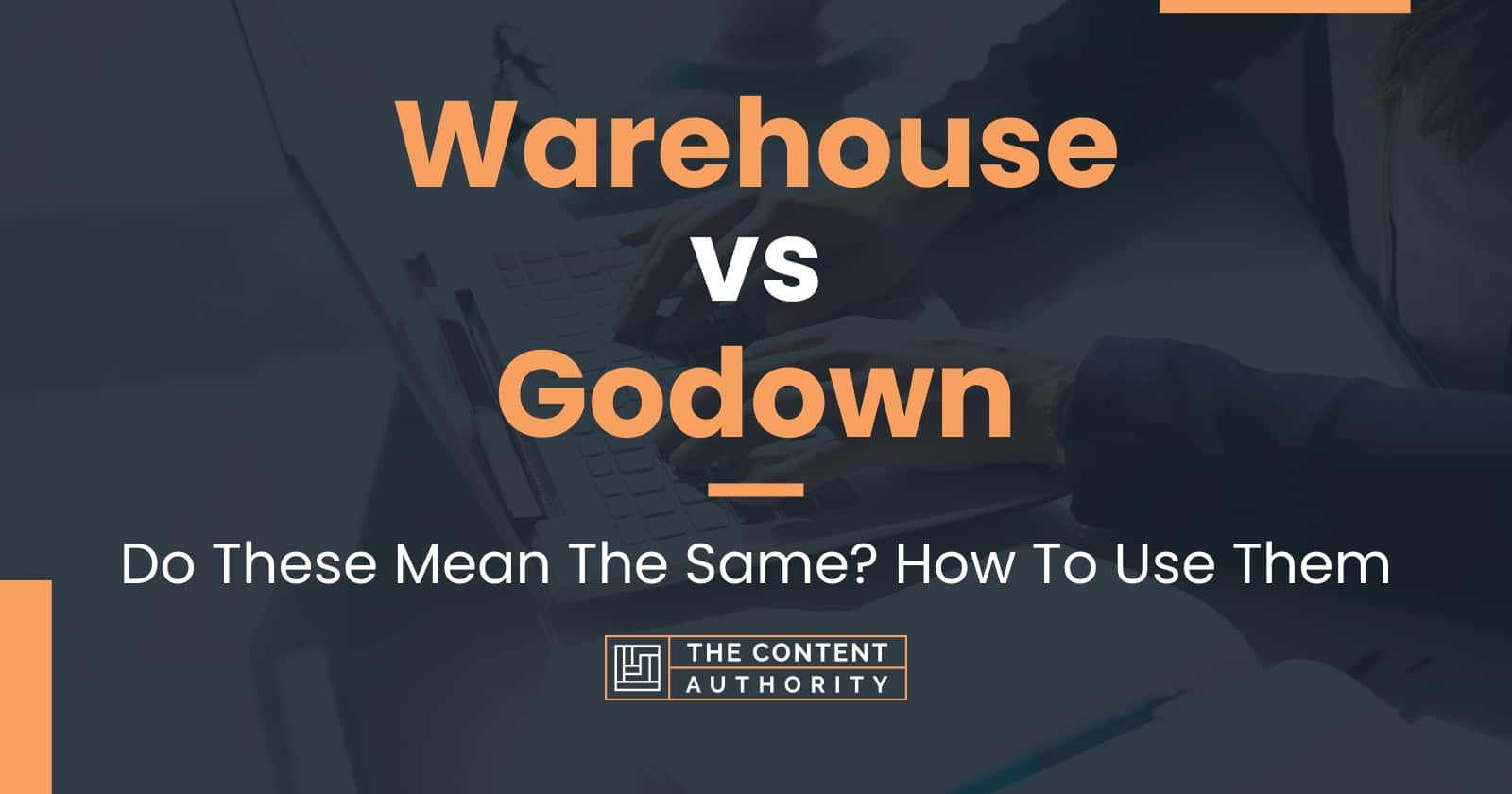 warehouse-vs-godown-do-these-mean-the-same-how-to-use-them