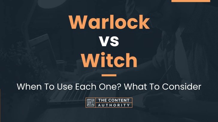 Warlock vs Witch: When To Use Each One? What To Consider