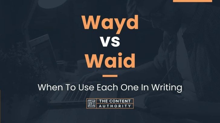 Wayd vs Waid: When To Use Each One In Writing