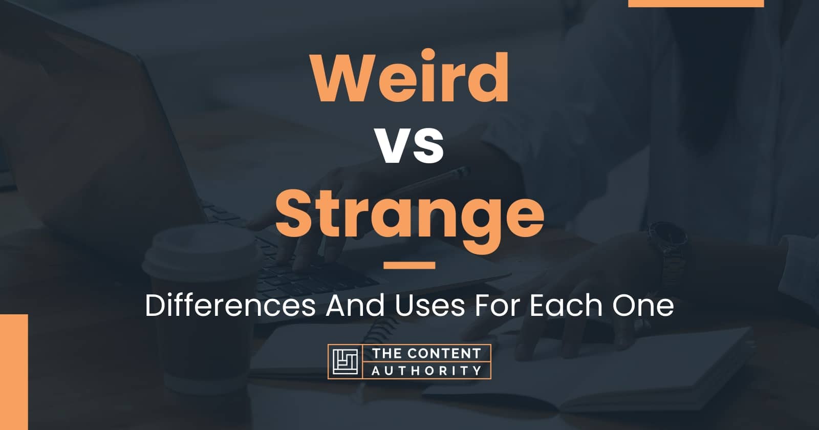 weird-vs-strange-differences-and-uses-for-each-one