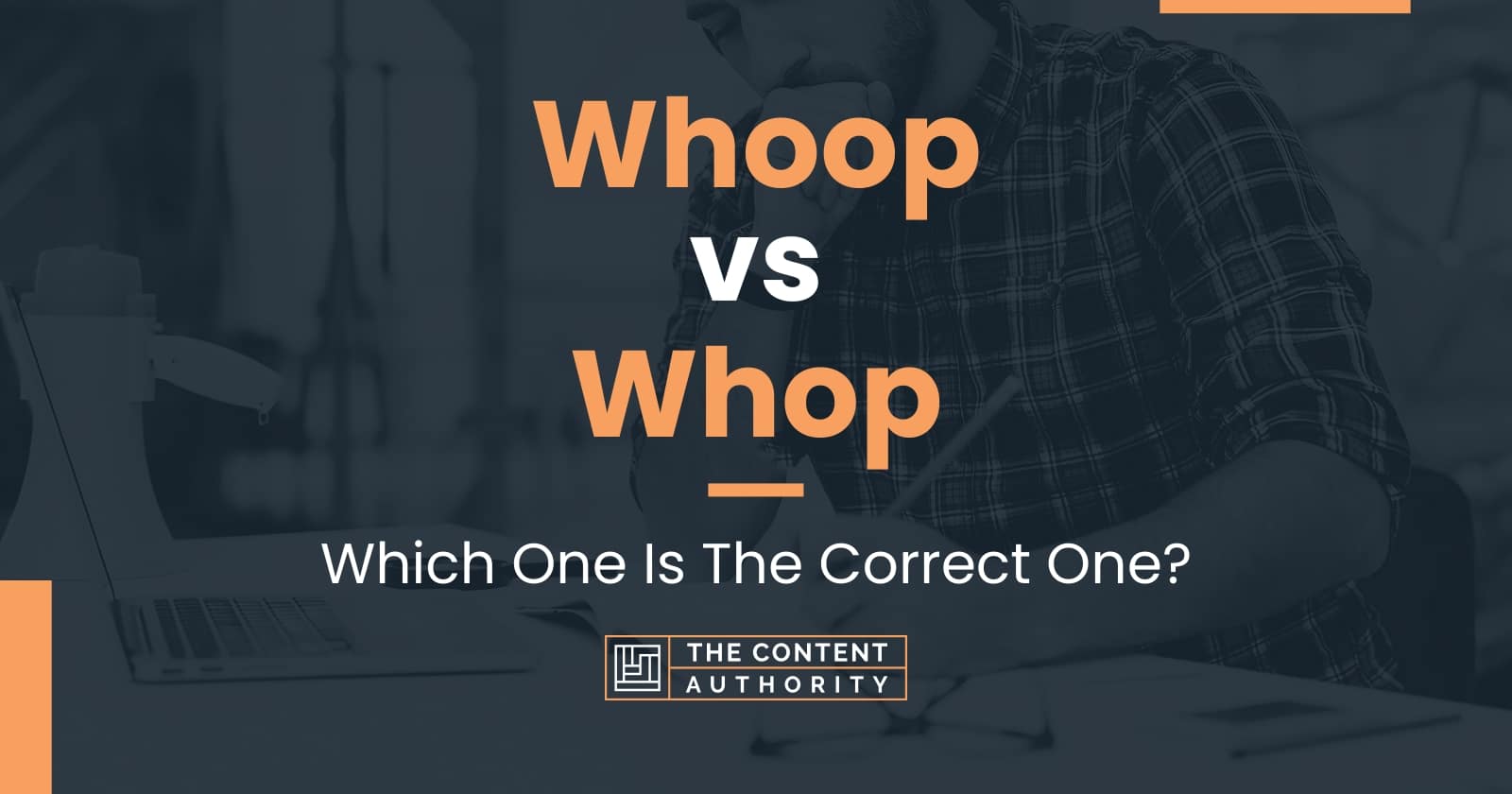 Whoop vs Whop: Which One Is The Correct One?