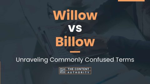 Willow vs Billow: Unraveling Commonly Confused Terms