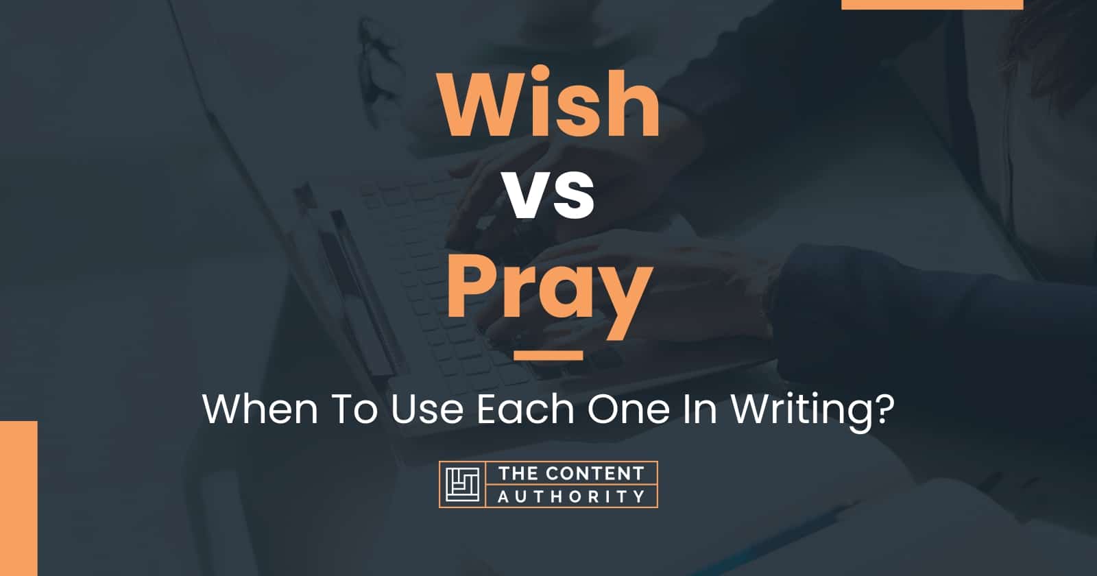 wish-vs-pray-when-to-use-each-one-in-writing