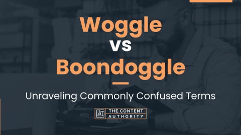 Woggle vs Boondoggle: Unraveling Commonly Confused Terms