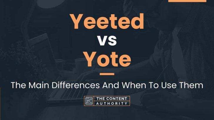 Yeeted vs Yote: The Main Differences And When To Use Them