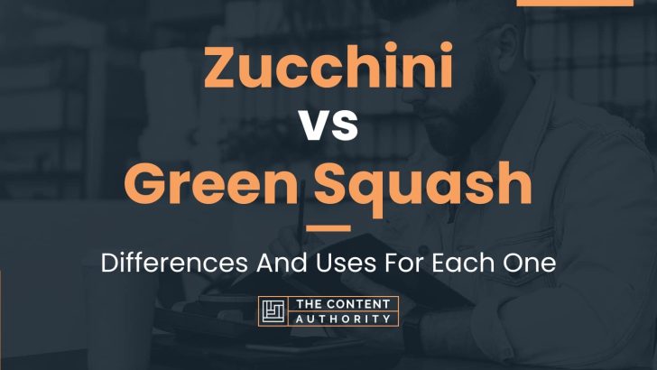 Zucchini vs Green Squash: Differences And Uses For Each One