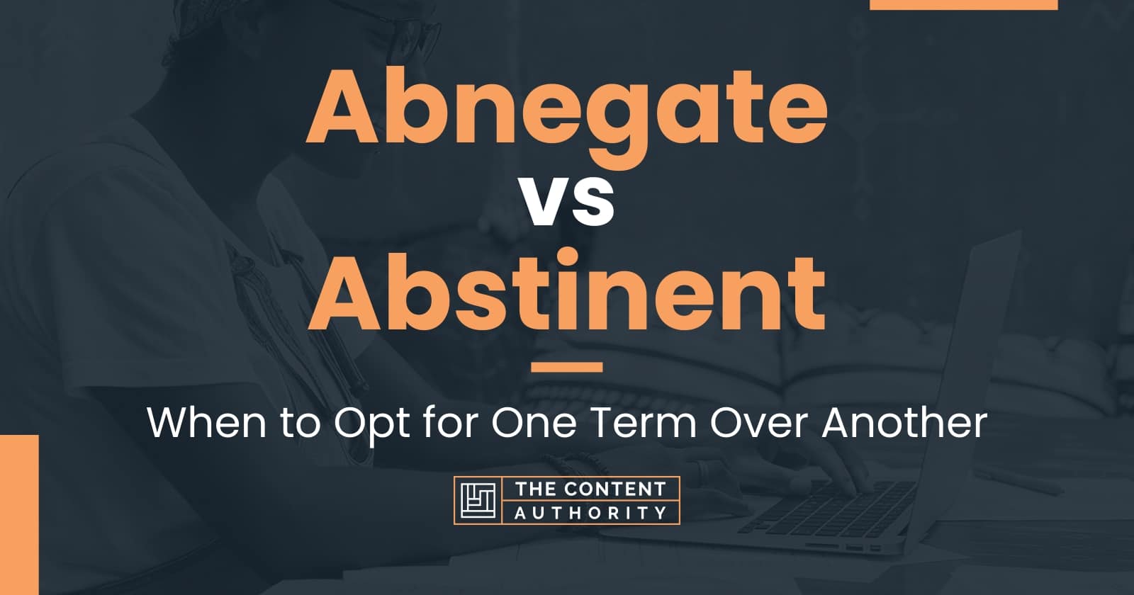 Abnegate vs Abstinent: When to Opt for One Term Over Another