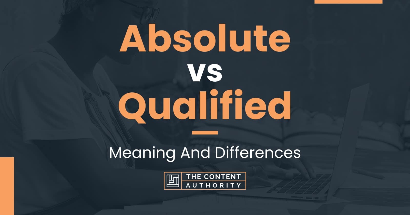 Absolute vs Qualified Meaning And Differences