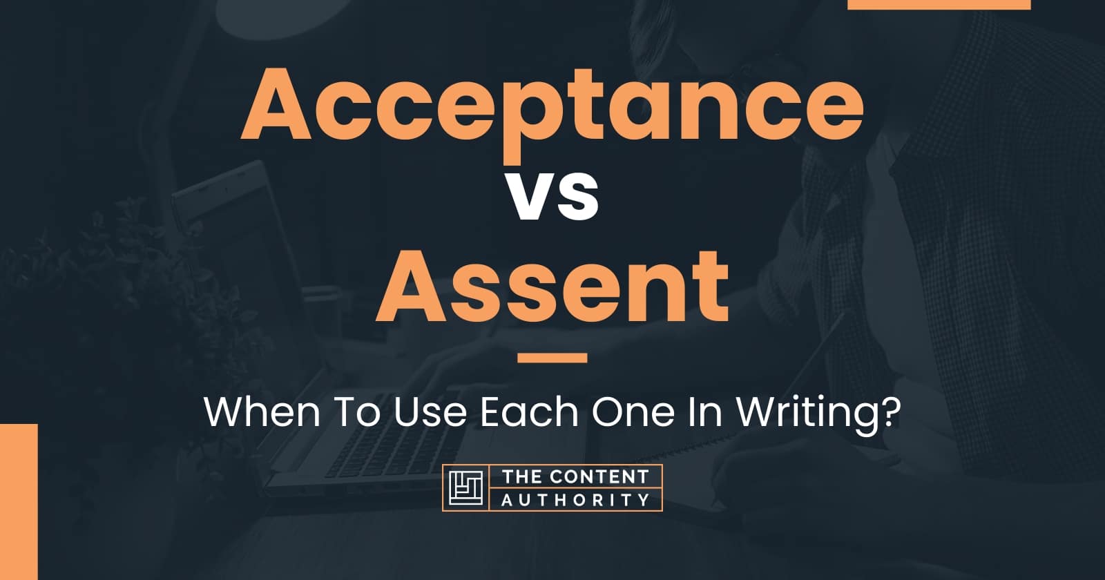 Acceptance Vs Assent When To Use Each One In Writing 5128