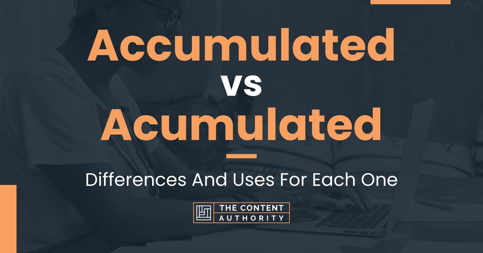 accumulated-vs-acumulated-differences-and-uses-for-each-one