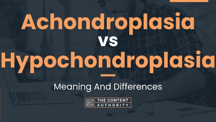 Achondroplasia vs Hypochondroplasia: Meaning And Differences