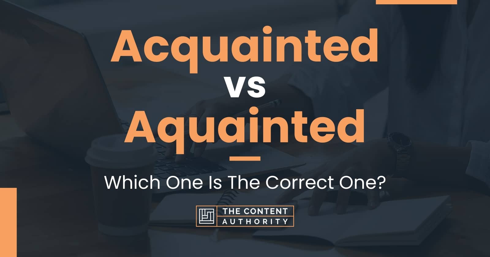 acquainted-vs-aquainted-which-one-is-the-correct-one