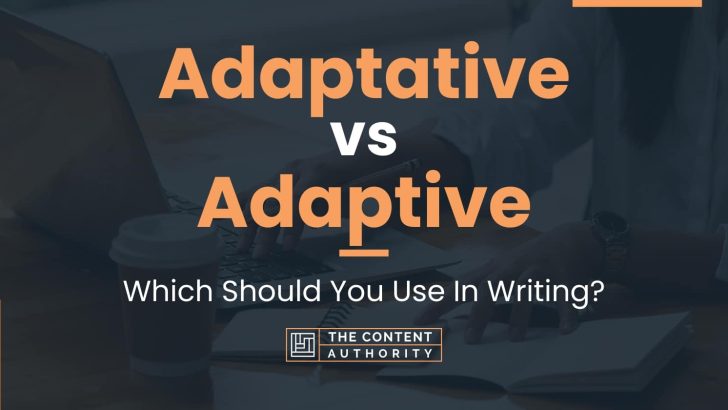 Adaptative vs Adaptive: Which Should You Use In Writing?