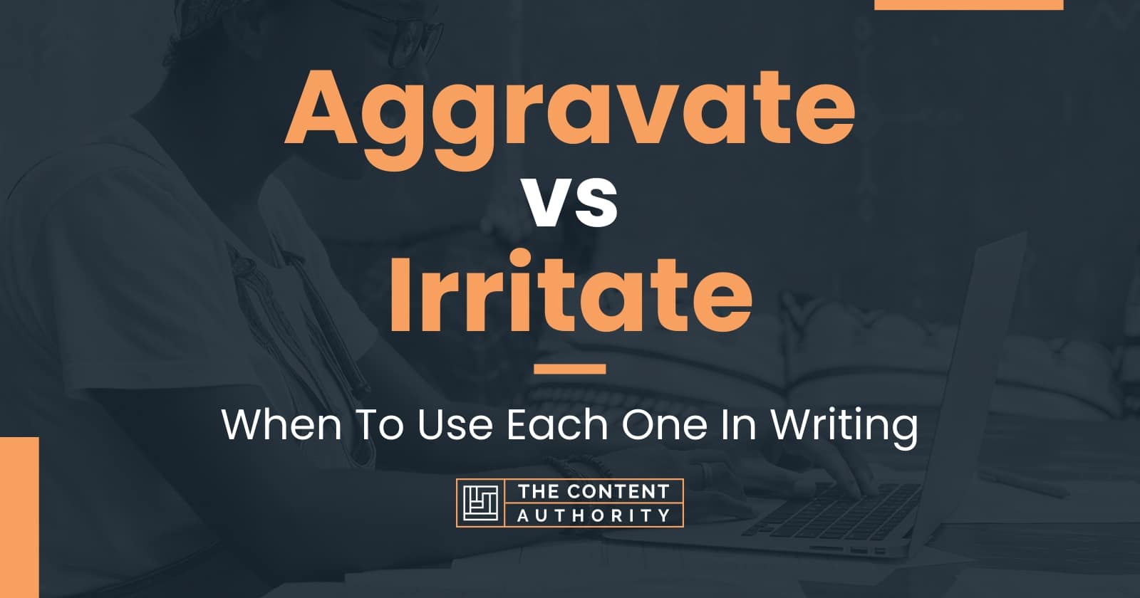 aggravate-vs-irritate-when-to-use-each-one-in-writing