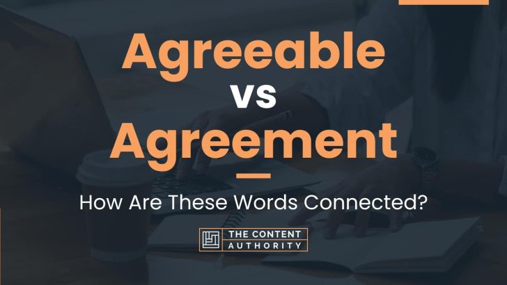 Agreeable vs Agreement: How Are These Words Connected?