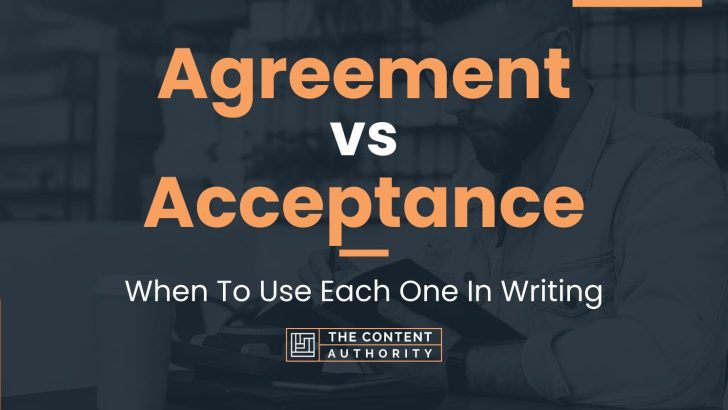 Agreement vs Acceptance: When To Use Each One In Writing