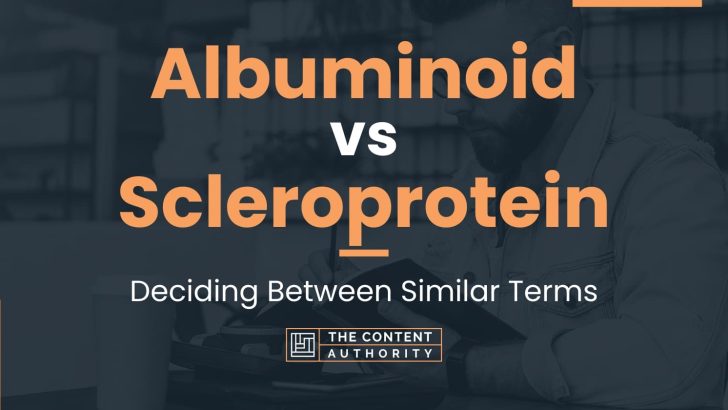 Albuminoid vs Scleroprotein: Deciding Between Similar Terms