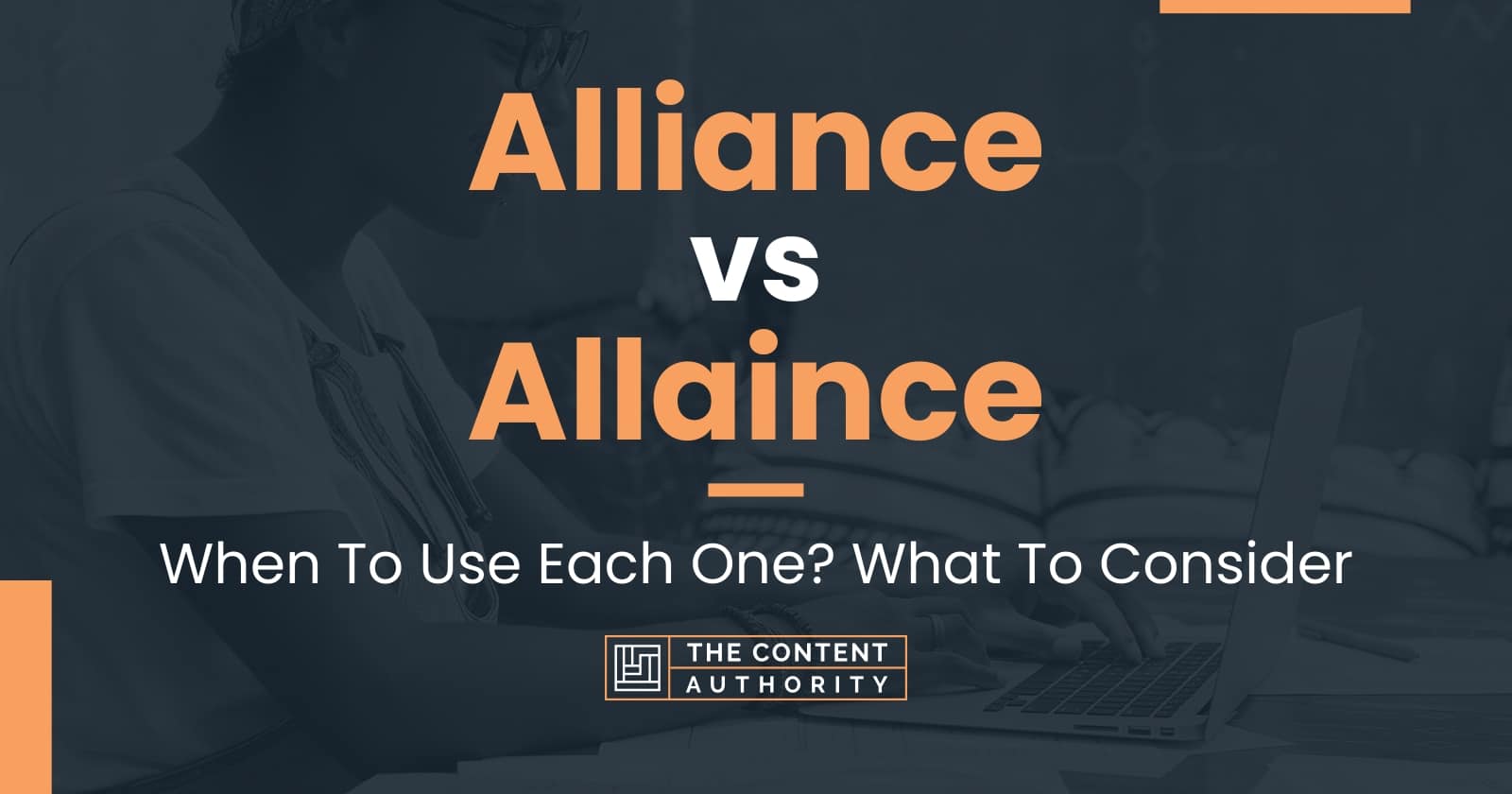 Alliance vs Allaince: When To Use Each One? What To Consider