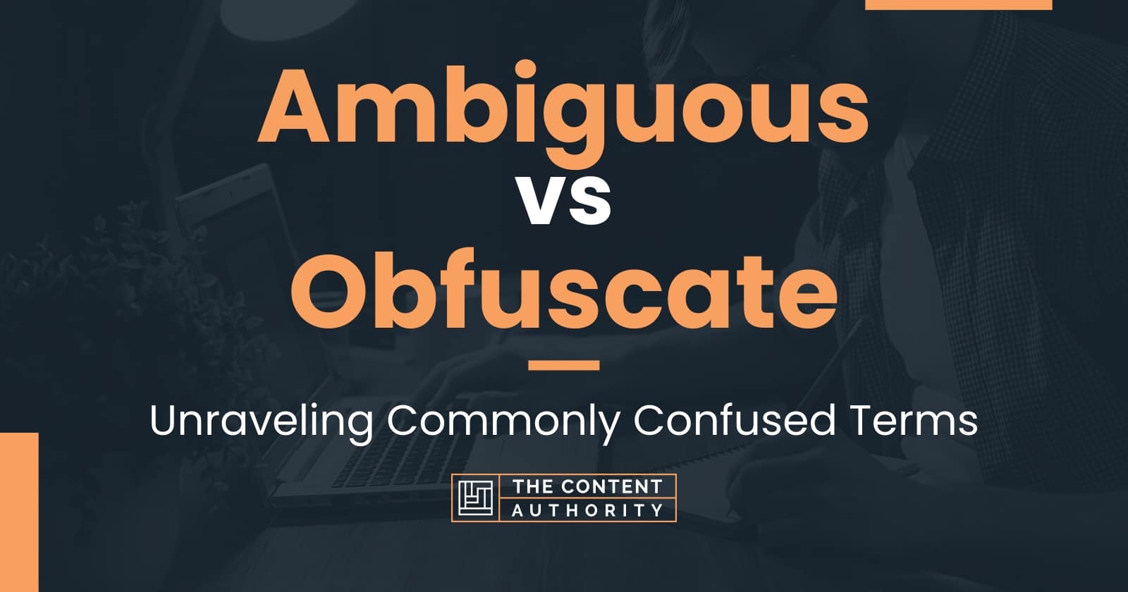 Ambiguous vs Obfuscate: Unraveling Commonly Confused Terms