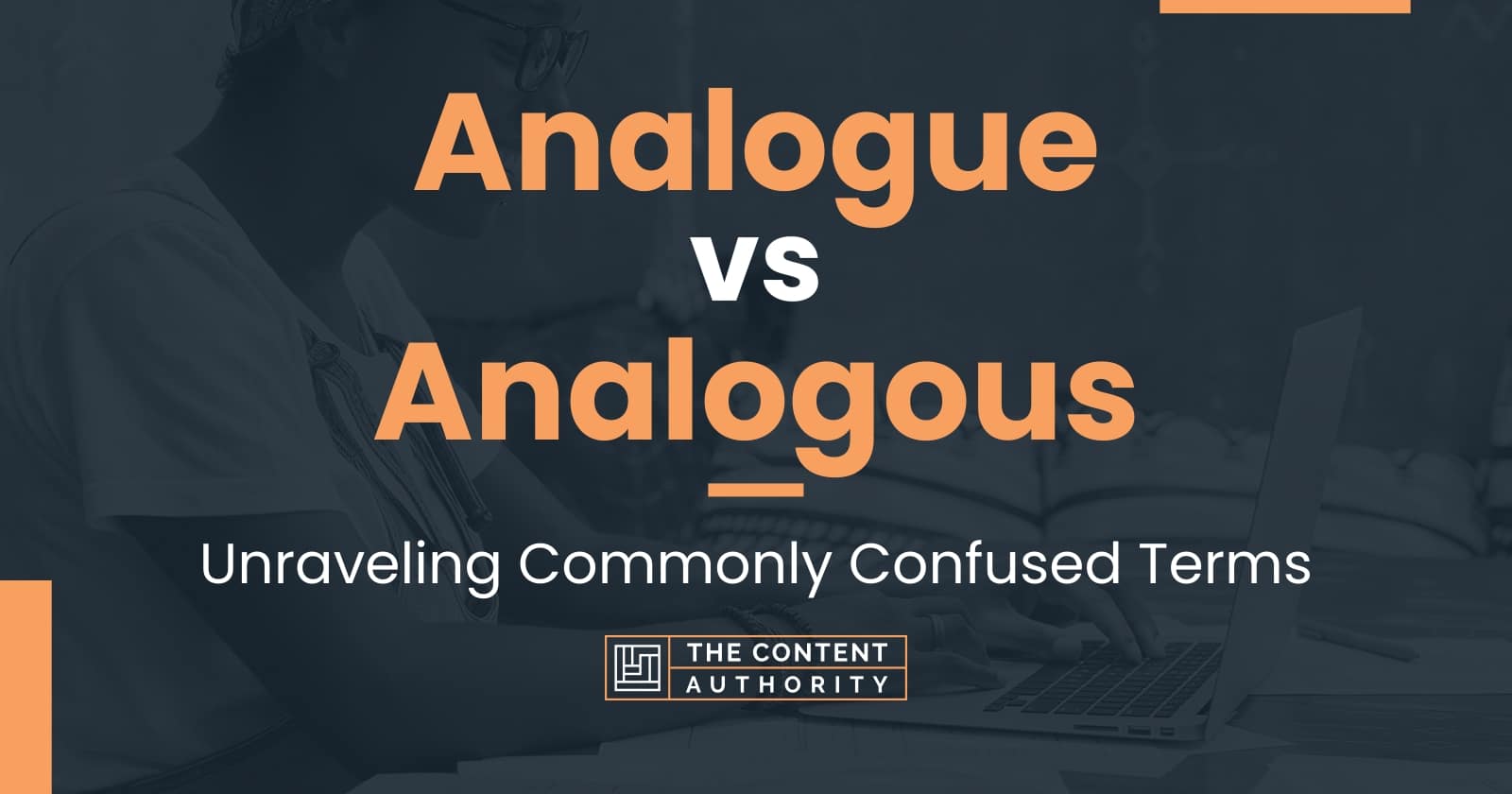 Analogue vs Analogous: Unraveling Commonly Confused Terms