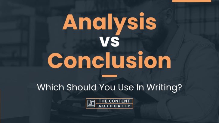 analysis-vs-conclusion-which-should-you-use-in-writing