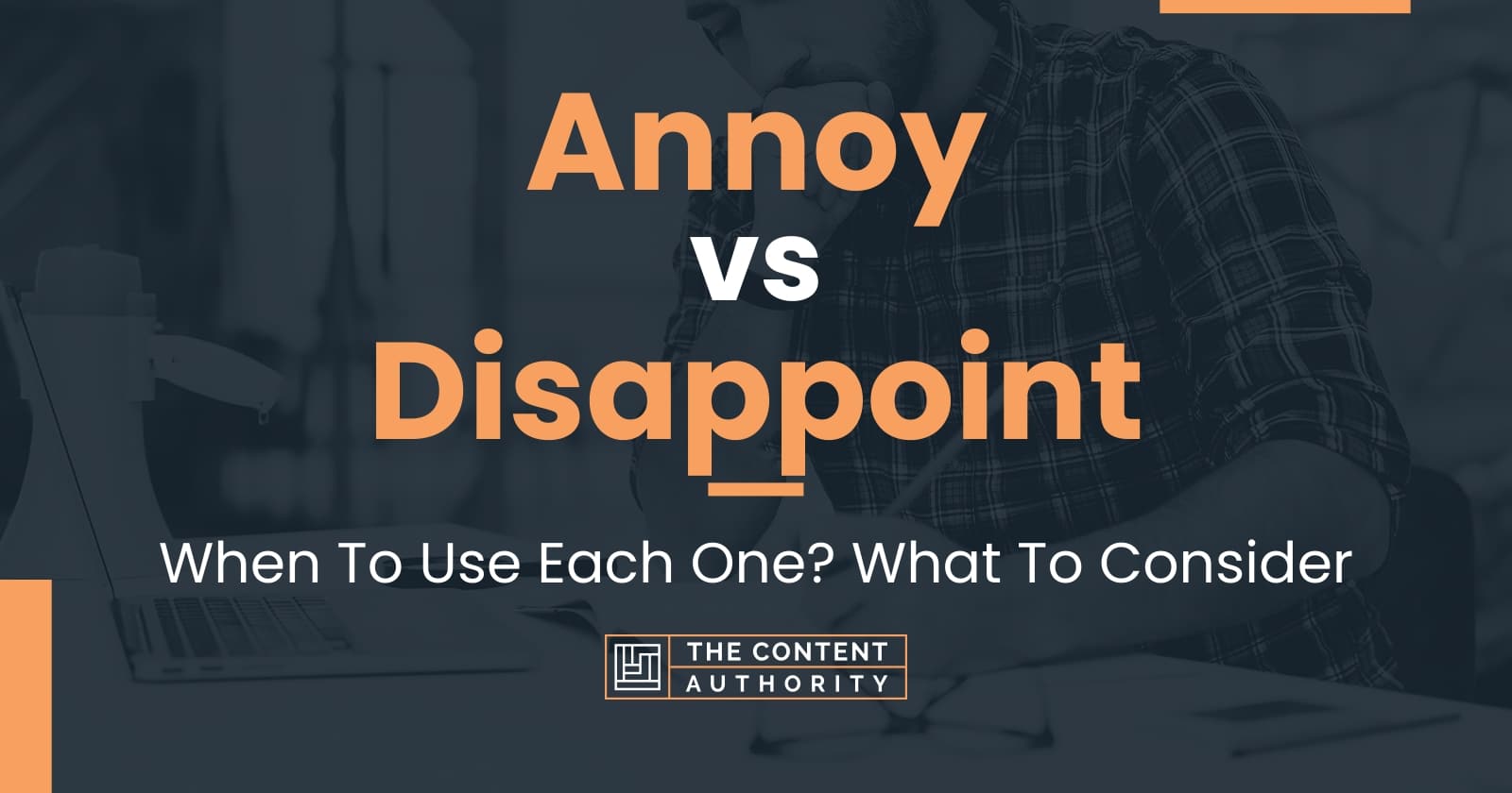 annoy-vs-disappoint-when-to-use-each-one-what-to-consider