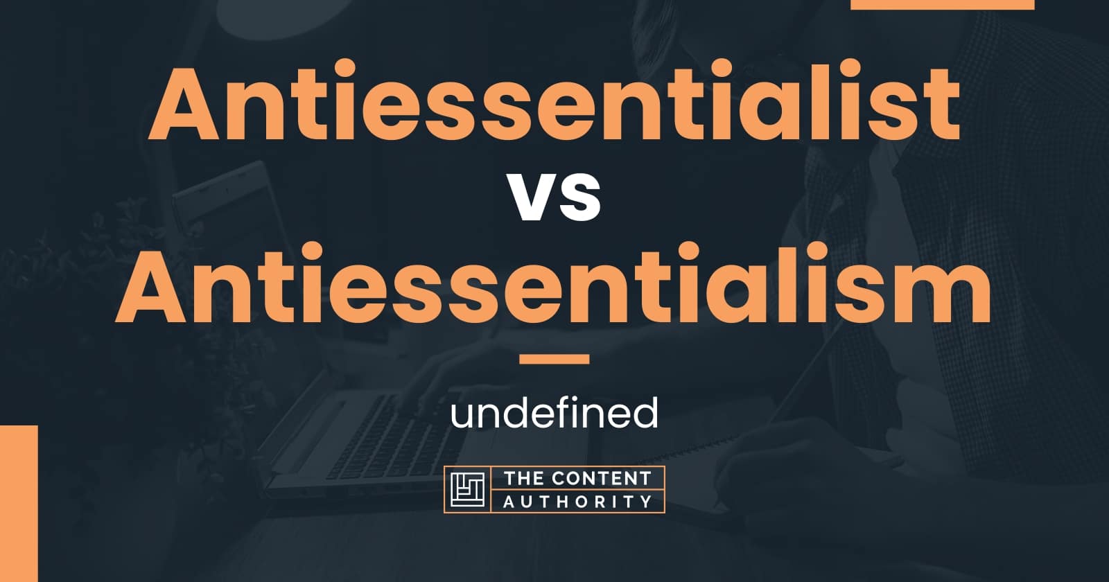 Antiessentialist vs Antiessentialism: undefined