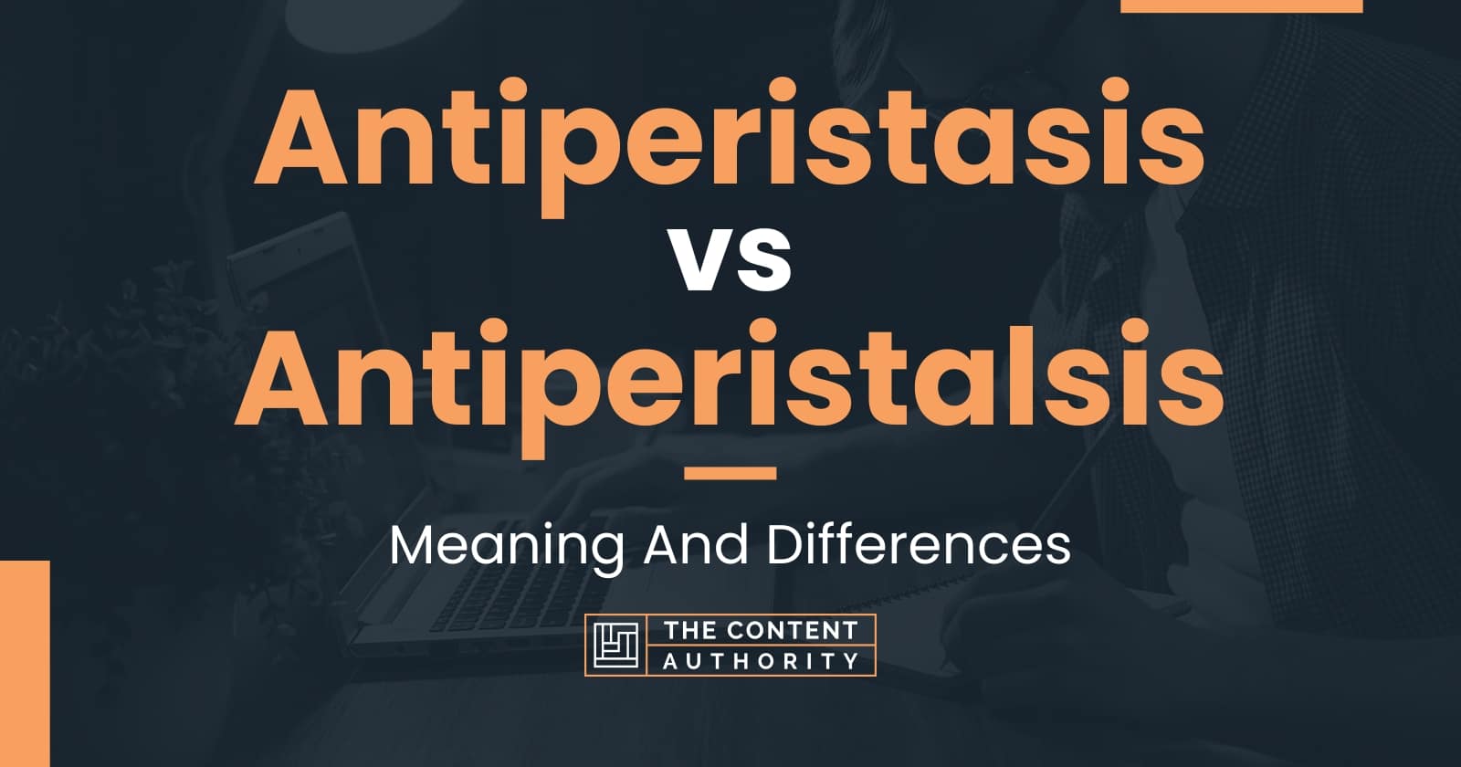 Antiperistasis vs Antiperistalsis: Meaning And Differences