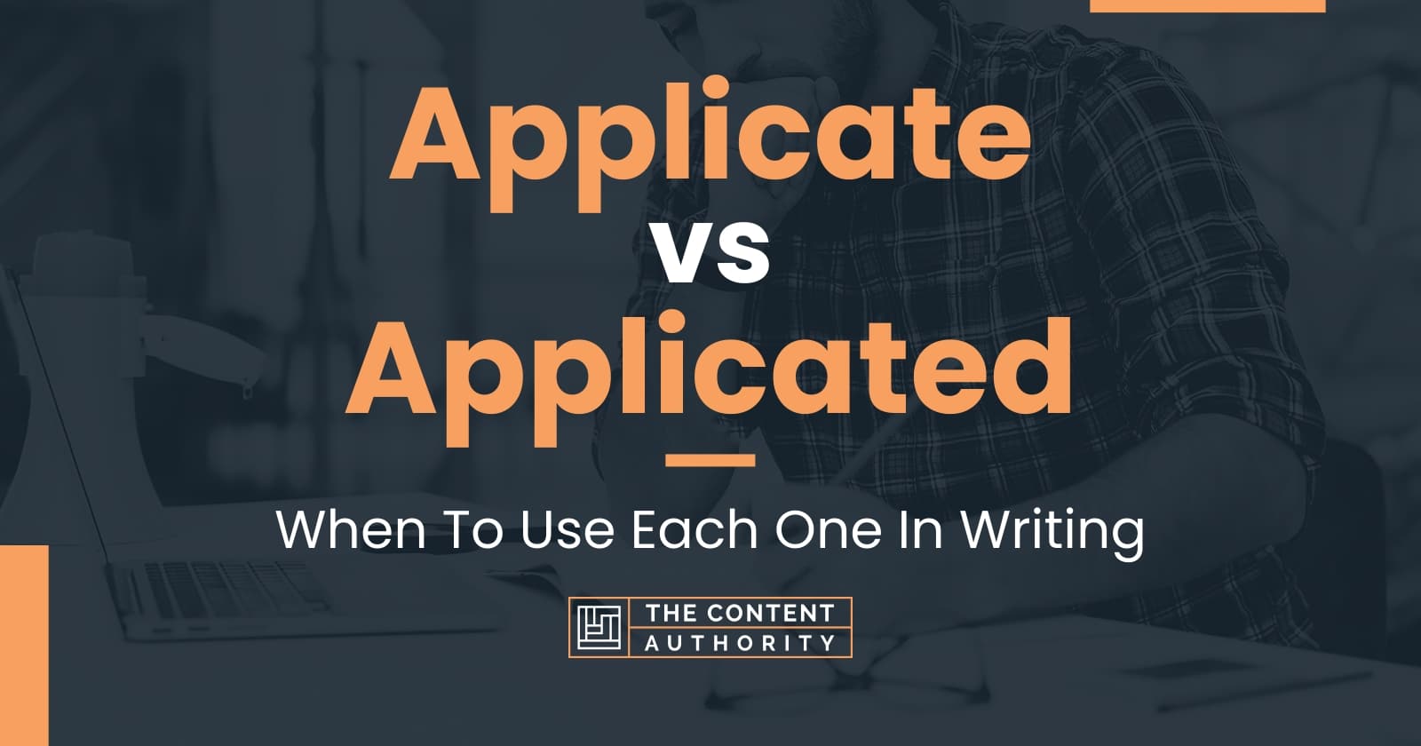 Applicate vs Applicated: When To Use Each One In Writing