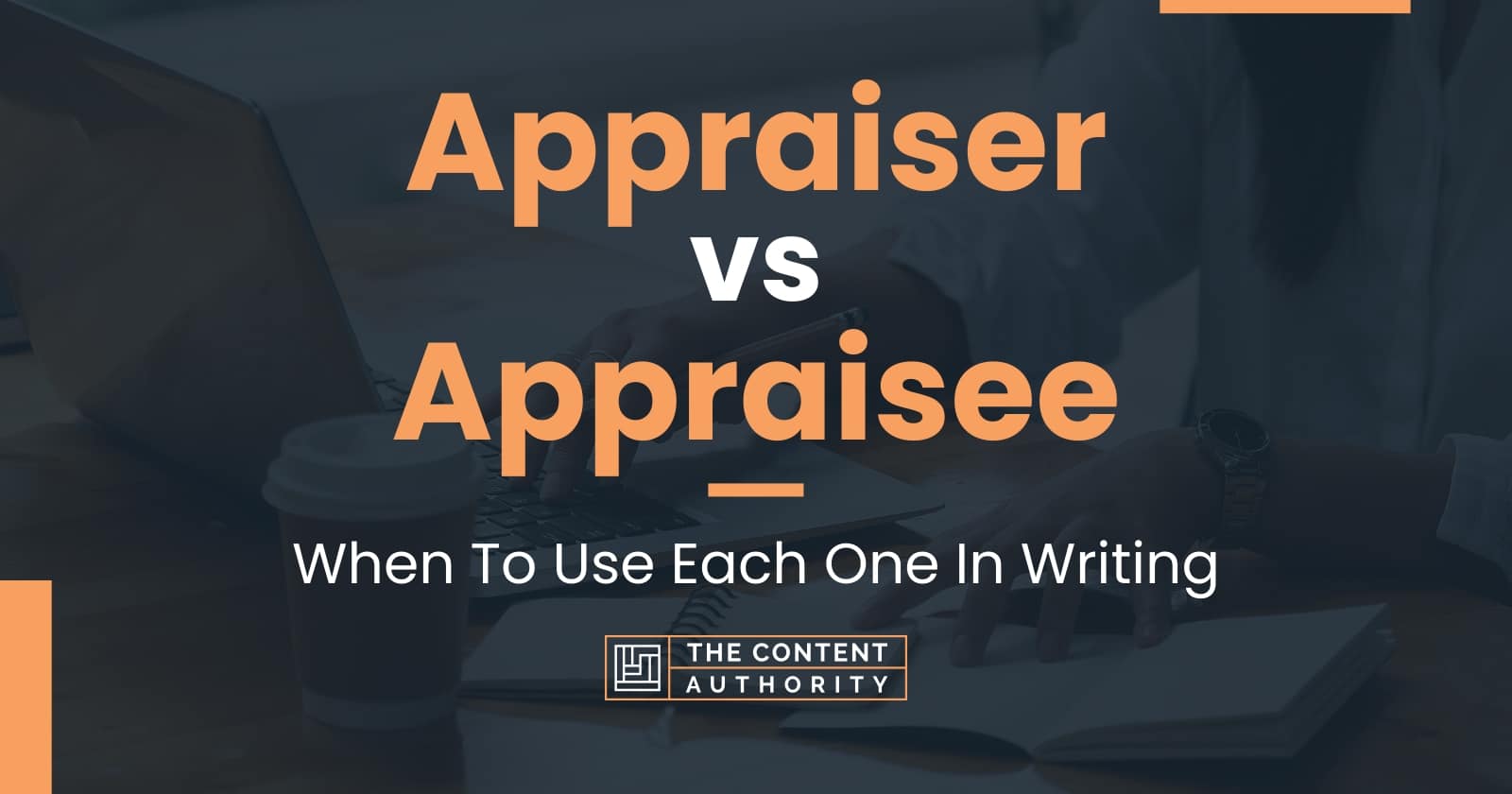 appraiser-vs-appraisee-when-to-use-each-one-in-writing