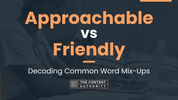 Approachable Vs Friendly Decoding Common Word Mix Ups