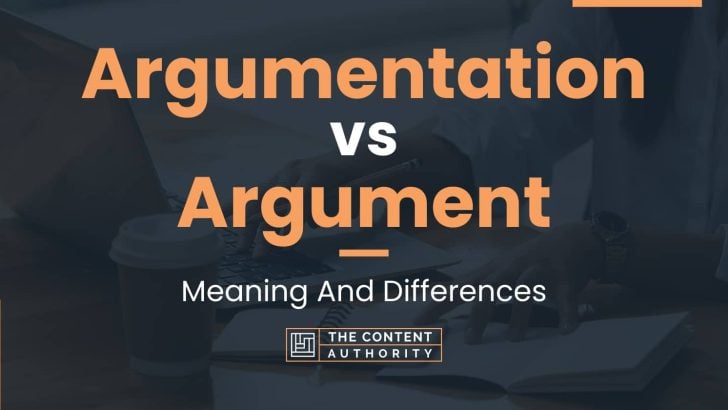 Argumentation vs Argument: Meaning And Differences