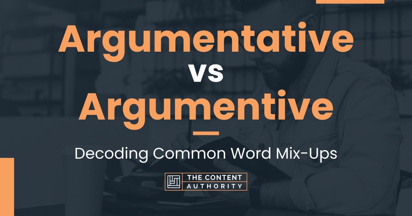 Argumentative Vs Argumentive: Decoding Common Word Mix-Ups