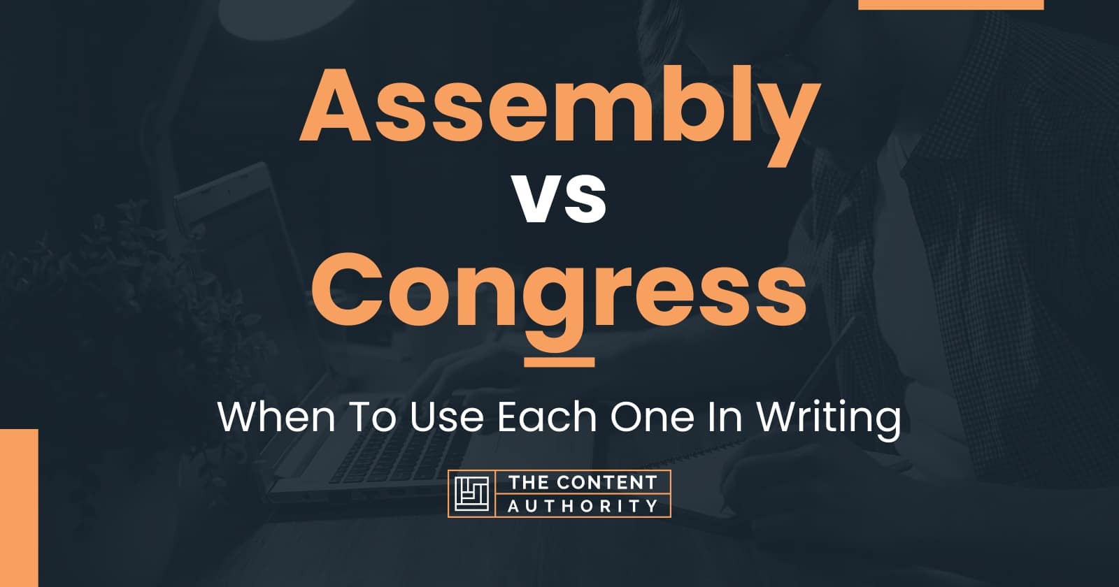 Assembly vs Congress When To Use Each One In Writing