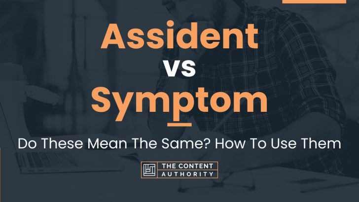 assident-vs-symptom-do-these-mean-the-same-how-to-use-them