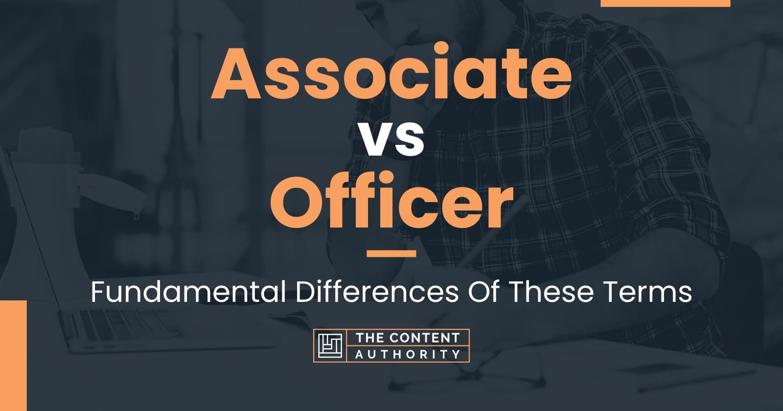 Associate vs Officer: Fundamental Differences Of These Terms